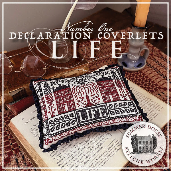 Declaration Coverlets- Life - Summer House Stitche Workes