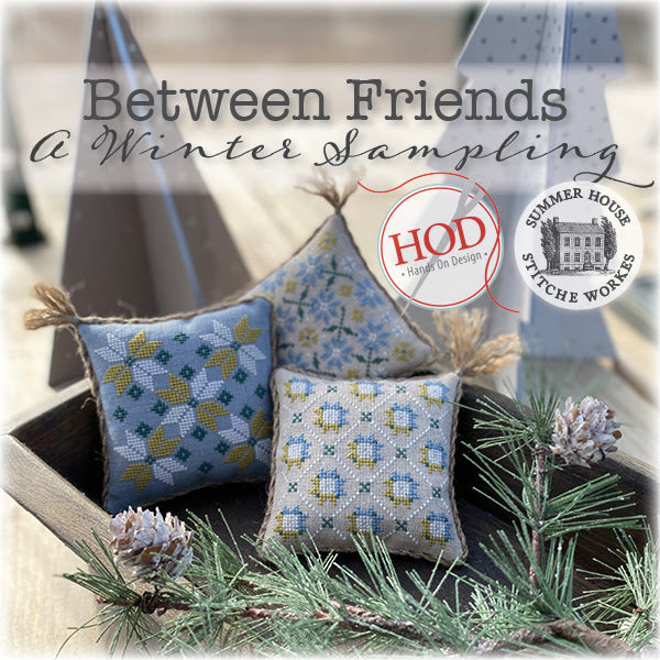 Between Friends A Winter Sampling- Hands on Design