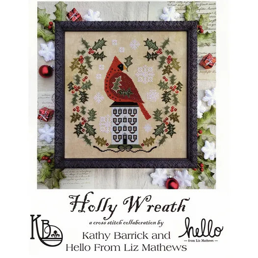 Holly Wreath - Hello from Liz Matthews and Kathy Barrick