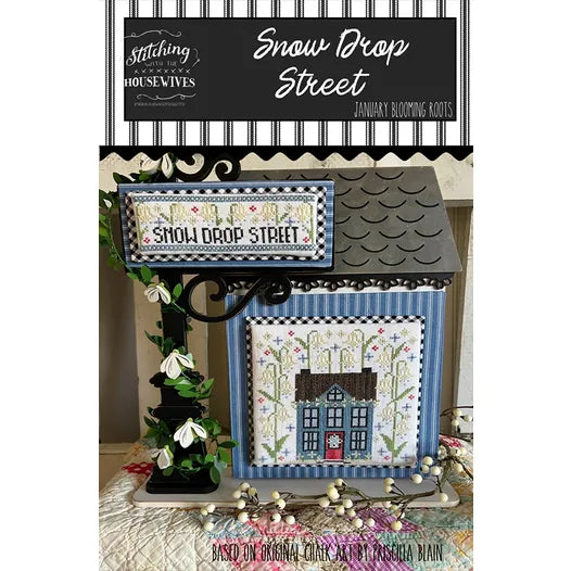 Snow Drop Street - Blooming Roots Series - Stitching With the Housewives