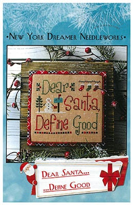 Dear Santa, Define Good - New York Dreamer Needleworks
