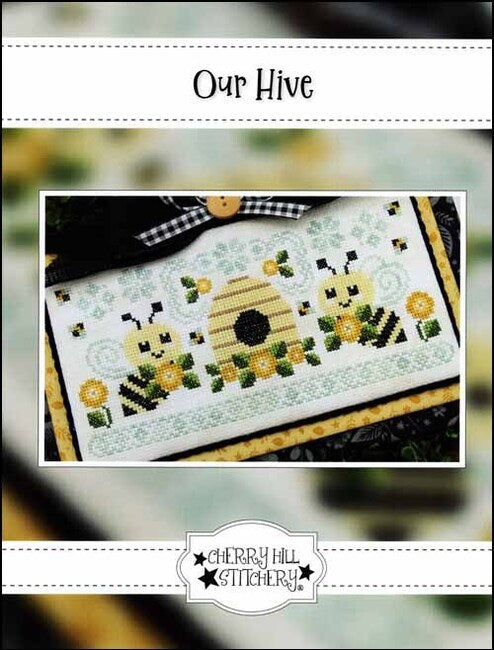 Our Hive - Cherry Hill Stitchery