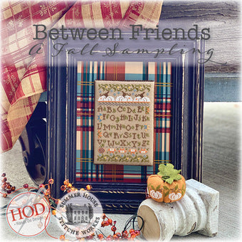 Between Friends - A Fall Sampling - Hands on Designs & Summer House Stitche Workes