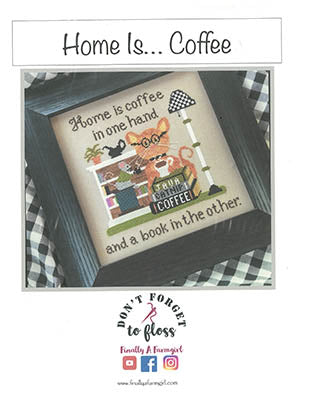 Home is Coffee - Finally a Farmgirl