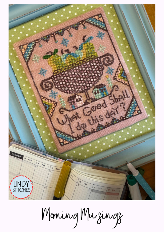 Morning Musings - Lindy Stitches