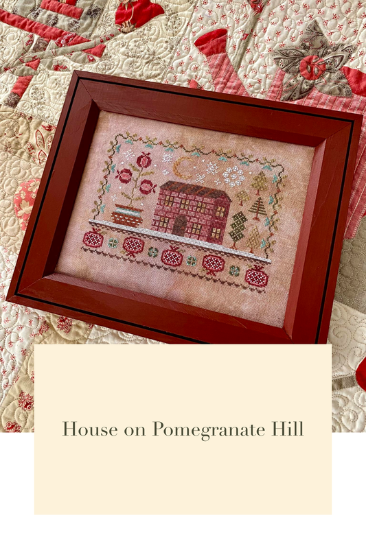 PRE-ORDER -House on Pomegranate Hill - Blueberry Ridge Designs