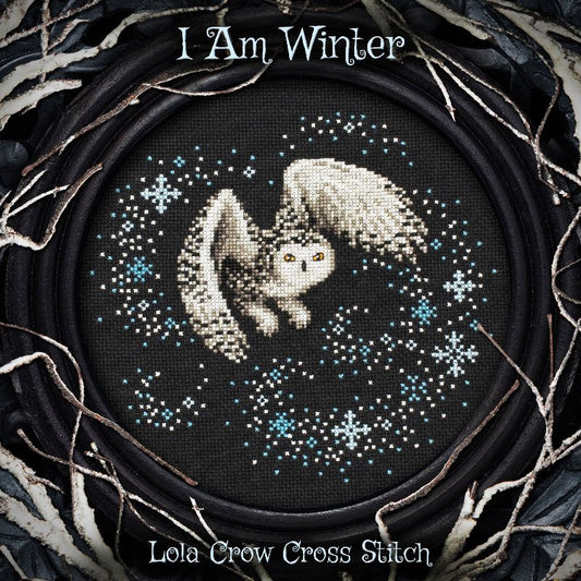 Pre-Order - I Am Winter - Lola Crow Cross Stitch