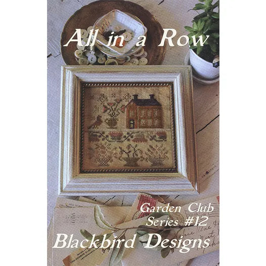 All in a Row-Garden Club Series #12- Blackbird Design
