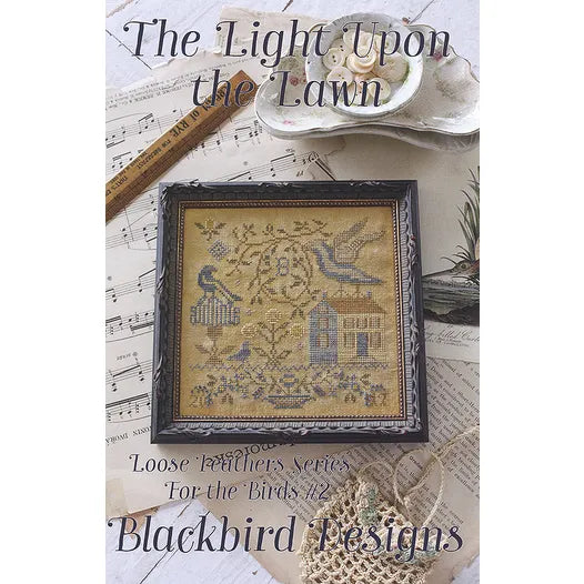 The Light Upon the Lawn- The Loose Feathers -Blackbird Designs