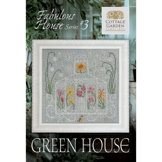 Green House - Fabulous House Series #3 - Cottage Garden Samplings