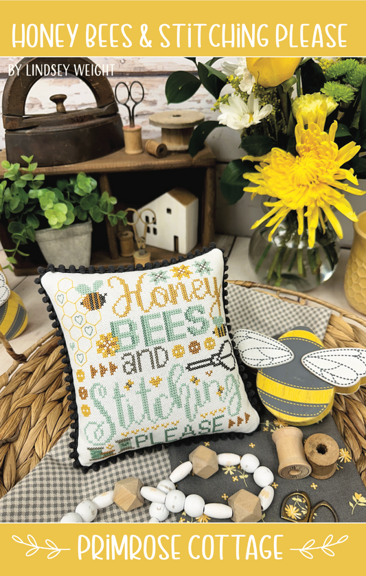 Honey Bees and Stitching Please- Primrose Cottage Stitches