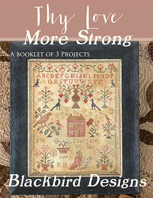 Thy Love More Strong - Blackbird Designs