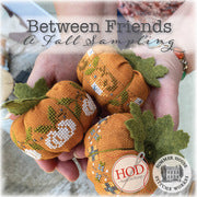 Between Friends - A Fall Sampling - Hands on Designs & Summer House Stitche Workes