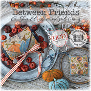 Between Friends - A Fall Sampling - Hands on Designs & Summer House Stitche Workes