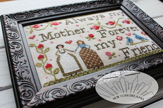 My Mother...My Friend - New York Dreamer Needleworks