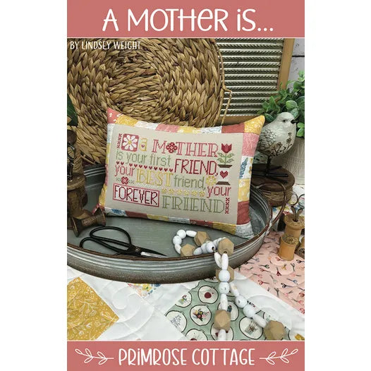 A Mother is... - Primrose Cottage Stitches