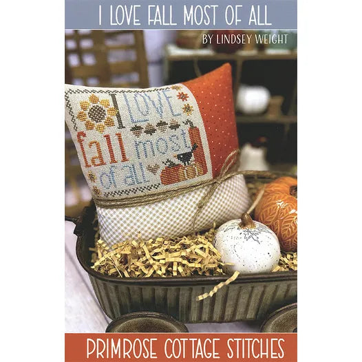 I Love Fall Most of All - Primrose Cottage Stitches