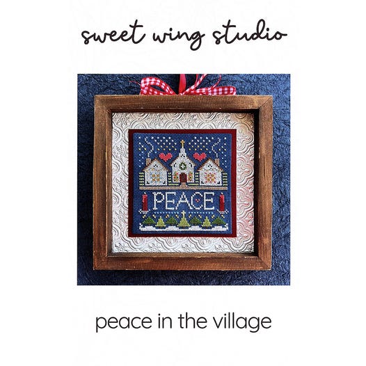 Peace in the Village - Sweet Wing Studio