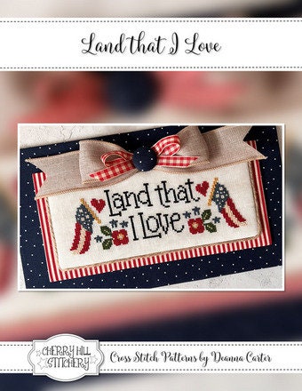 Land that I Love - Cherry Hill Stitchery