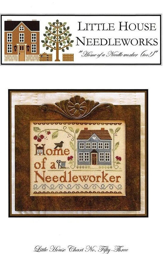 Home of a Needleworker Too - Little House Needleworks - Cross Stitch Pattern